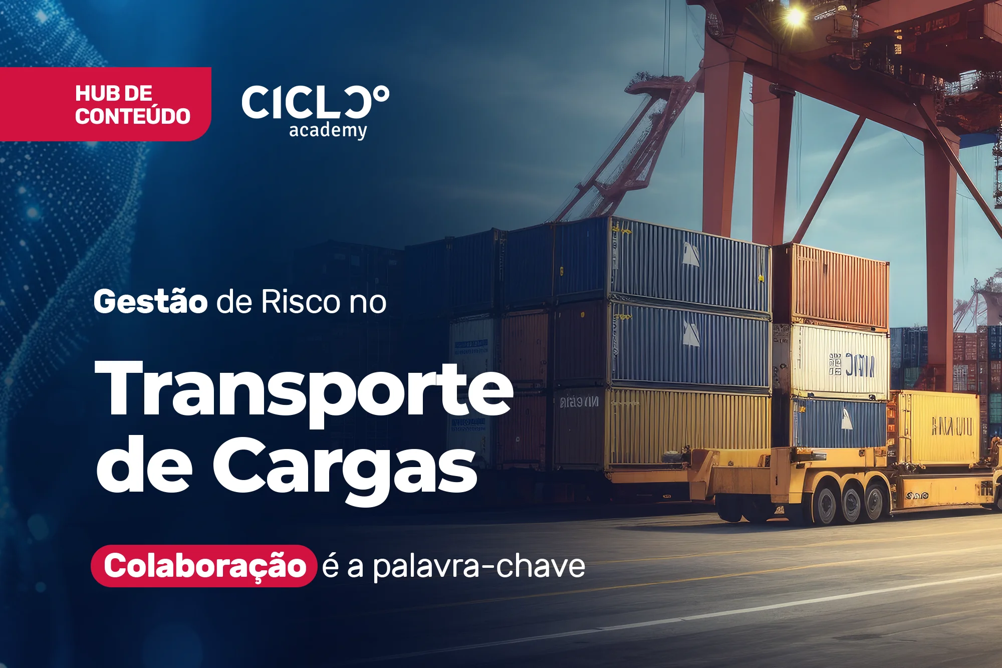 Gestão de risco no transporte de cargas: colaboração é palavra-chave