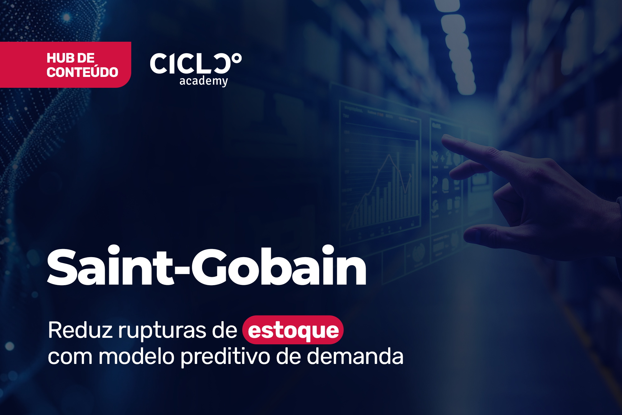 Saint-Gobain reduz rupturas de estoque com modelo preditivo de demanda